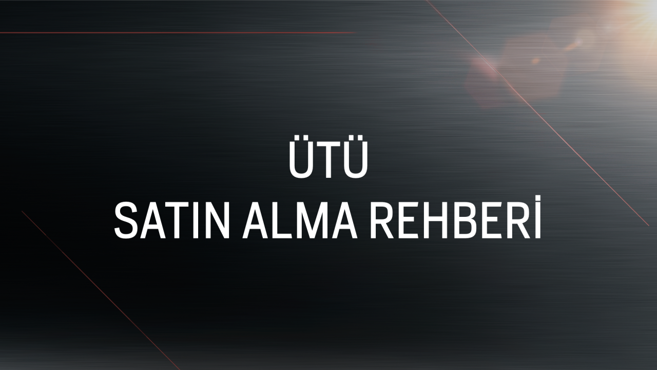 Ütü Satın Alma Rehberi